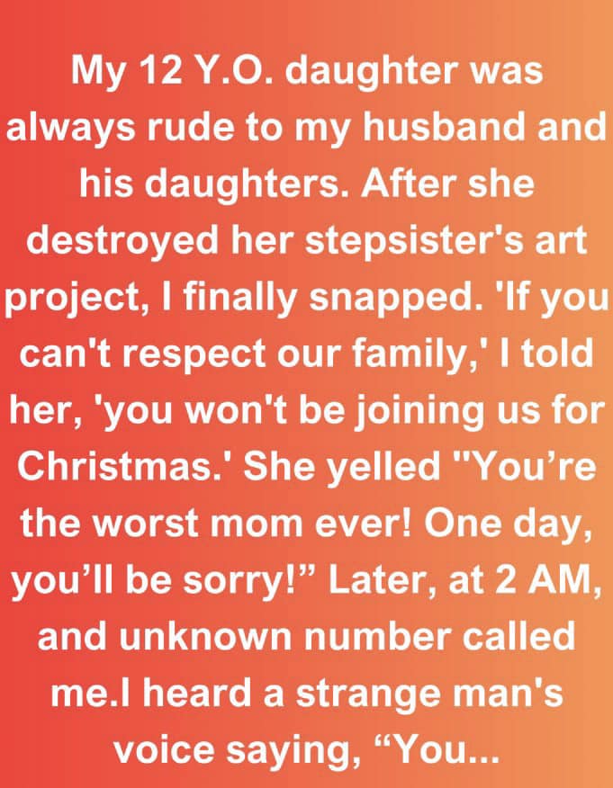 I Told My Daughter She Couldn’t Join Us for Christmas—The 2 AM Call I Got Was Beyond Terrifying