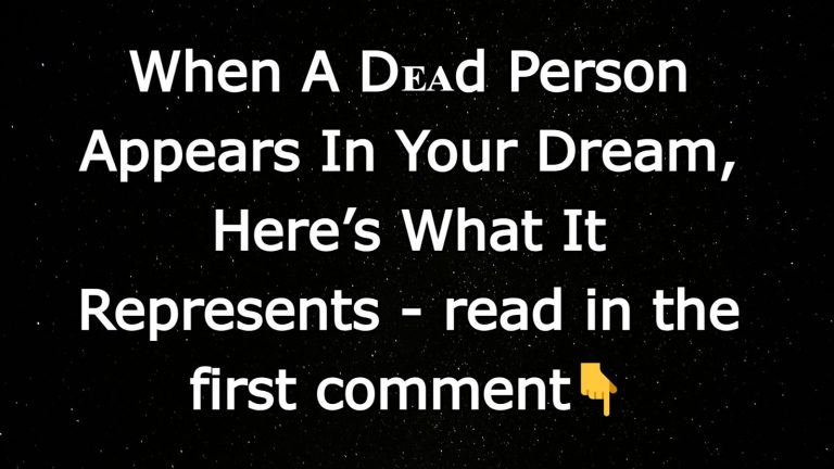 When A Dᴇᴀd Person Appears In Your Dream, Here’s What It Represents