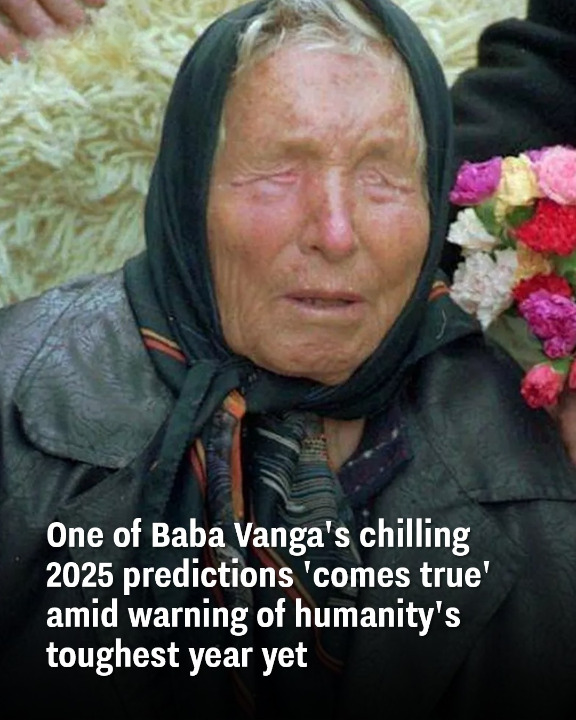 One of Baba Vanga’s chilling 2025