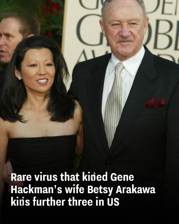 Rare virus that ki.ed Gene Hackman