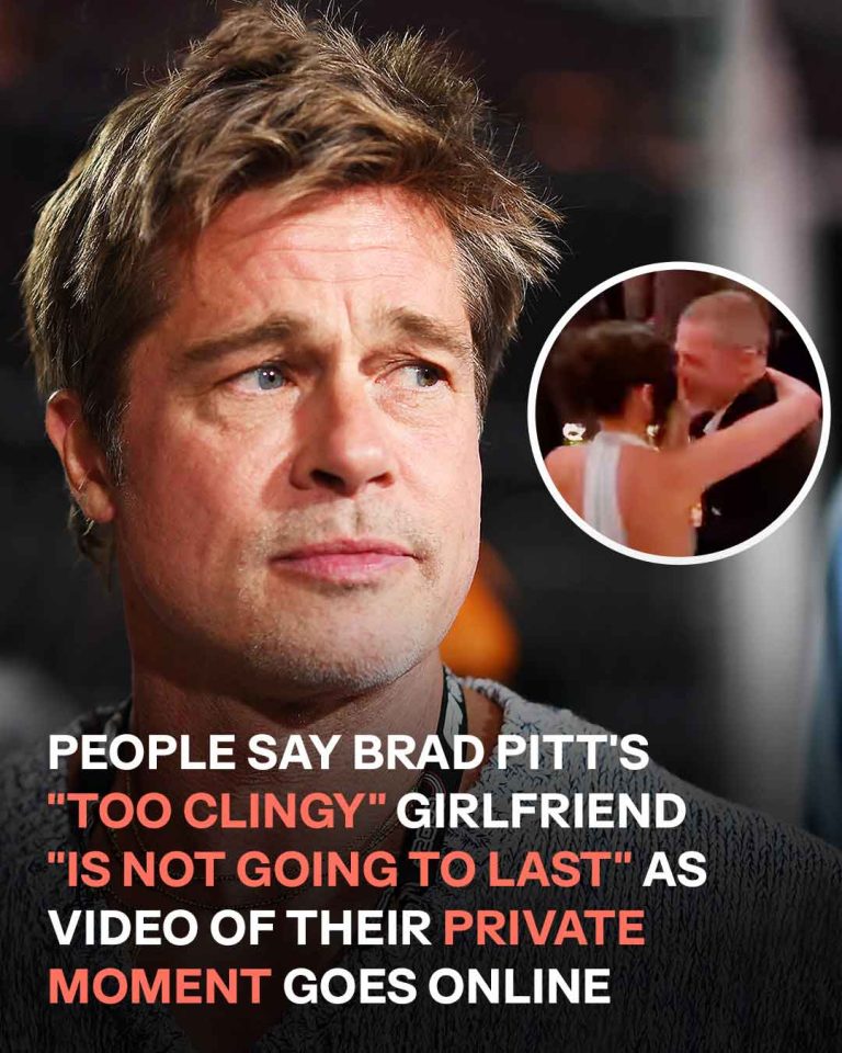 ‘She’s So Clingy’: New Appearance of Brad Pitt