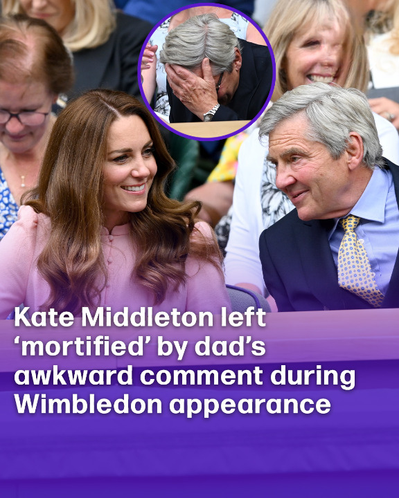 Kate Middleton left ‘mortified’ by dad’s awkward comment during Wimbledon appearance