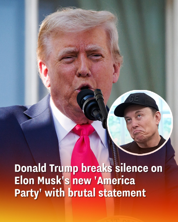 Donald Trump breaks silence on Elon Musk’s new ‘America Party’ with brutal statement