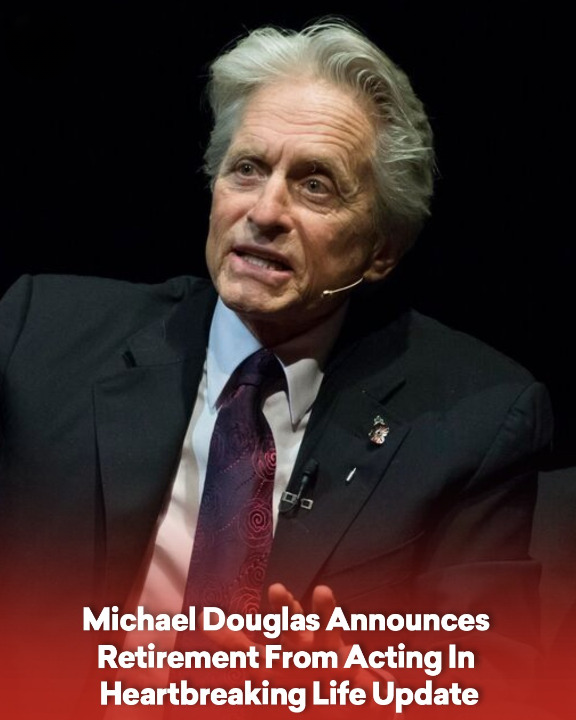 Michael Douglas Announces Retirement From Acting In Heartbreaking Life Update